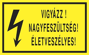 Vigyázz! Nagyfeszültség! Életveszélyes!