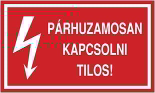 Párhuzamosan kapcsolni tilos!