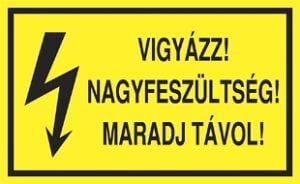 Vigyázz! Nagyfeszültség! Maradj távol!