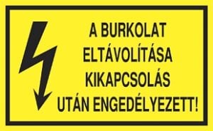A burkolat eltávolítása kikapcsolás után engedélyezett!