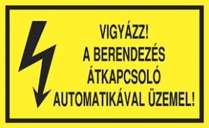 Vigyázz! A berendezés átkapcsoló automatikával üzemel!