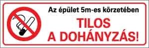 Az épület 5 m-es körzetében tilos a dohányzás!