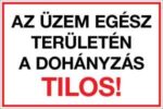 Az üzem egész területén a dohányzás TILOS!