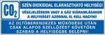 Szén-dioxiddal elárasztható helyiség! Vészjelzéskor vagy a gáz kiáramlásakor a helyiséget ...