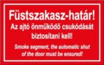 Füstszakaszhatár! Az ajtó önműködő csukódását biztosítani kell! (Két nyelvű.)