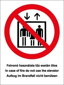 Felvonó használata tűz esetén tilos! (3 nyelvű)
