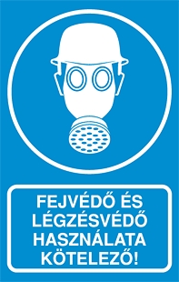 Fejvédő és légzésvédő használata kötelező!