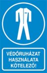 Védőruházat használata kötelező!