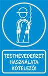 Testhevederzet használata kötelező!