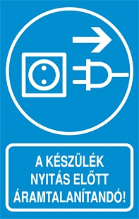 A készülék nyitás előtt áramtalanítandó!