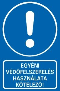 Egyéni védőfelszerelés használata kötelező!
