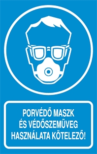 Porvédő maszk és védőszemüveg használata kötelező!