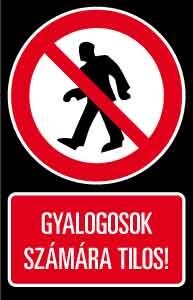 Gyalogosok számára tilos!