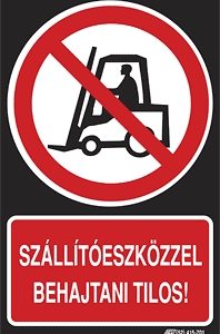 Szállítóeszközzel behajtani tilos!