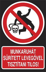 Munkaruhát sűrített levegővel tisztítani tilos!