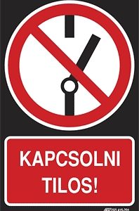 Kapcsolni tilos!