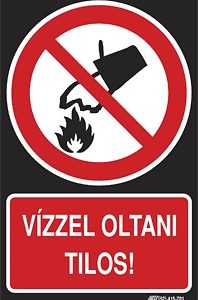 Vízzel oltani tilos!