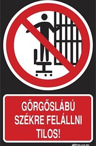 Görgőslábú székre felállni tilos!