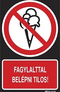 Fagylalttal belépni tilos!