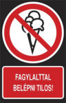 Fagylalttal belépni tilos!