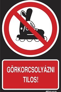 Görkorcsolyázni tilos!