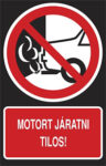 Motort járatni tilos!