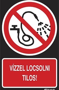 Vízzel locsolni tilos!