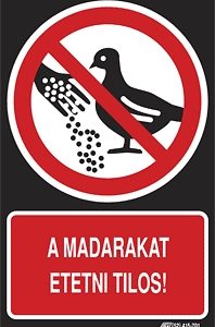 A madarakat etetni tilos!
