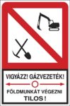 Vigyázz! Gázvezeték! Földmunkát végezni tilos!