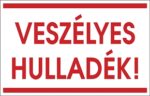 Veszélyes hulladék!