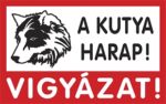 A kutya harap! Vigyázat!