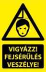 Vigyázz! Fejsérülés veszélye!